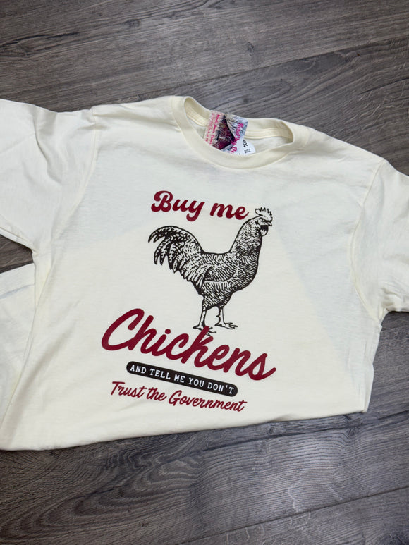 Buy Me Chickens Tshirt